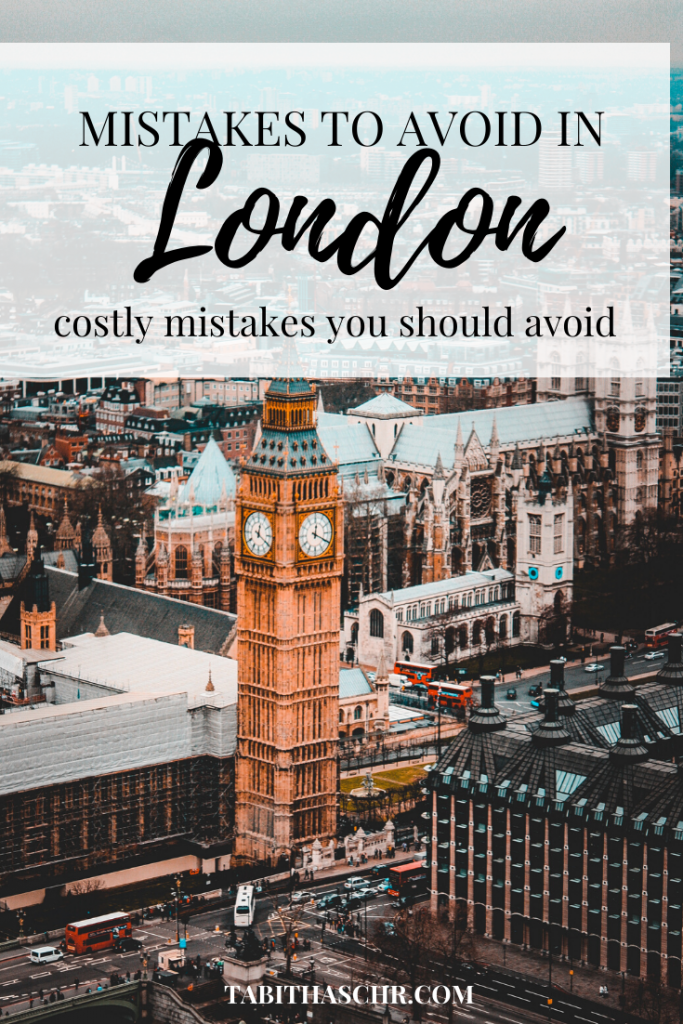 Costly Mistakes To avoid in London | London Travel Tips