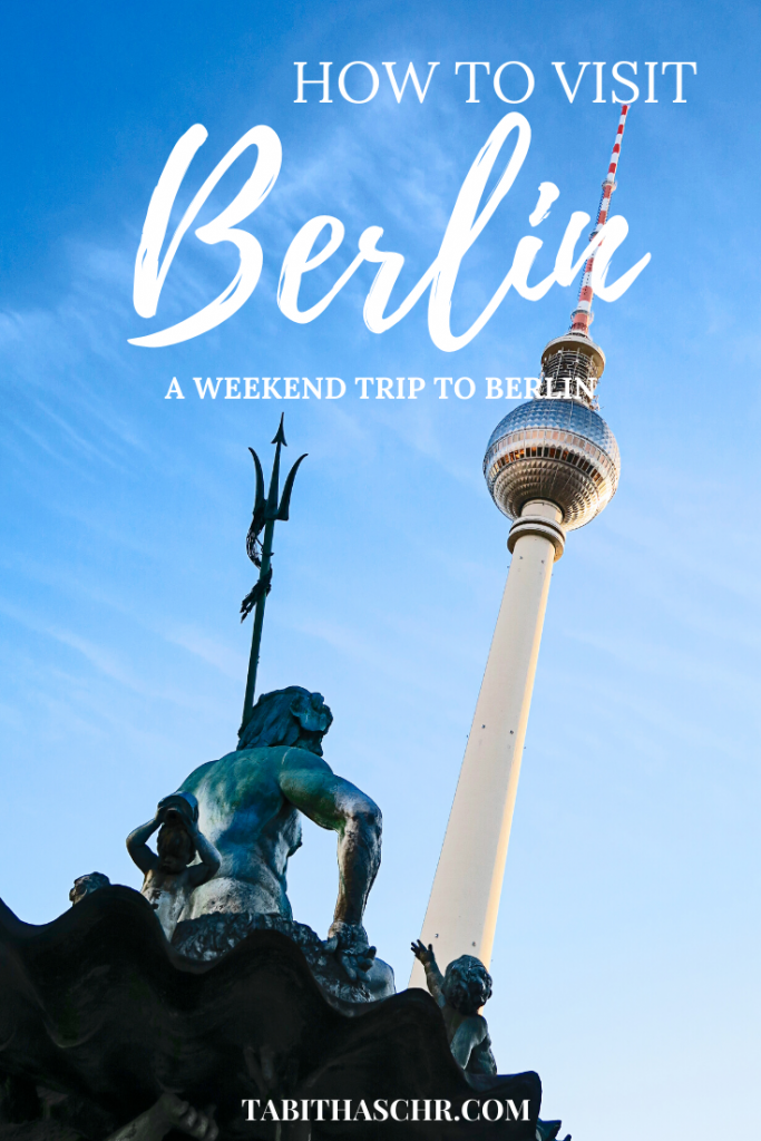 How to visit Berlin | A weekend Guide to Berlin | Tabitha Scheuer Travel
