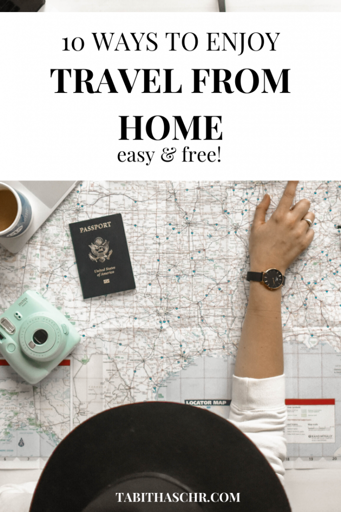 10 Ways To Enjoy Travel From Home