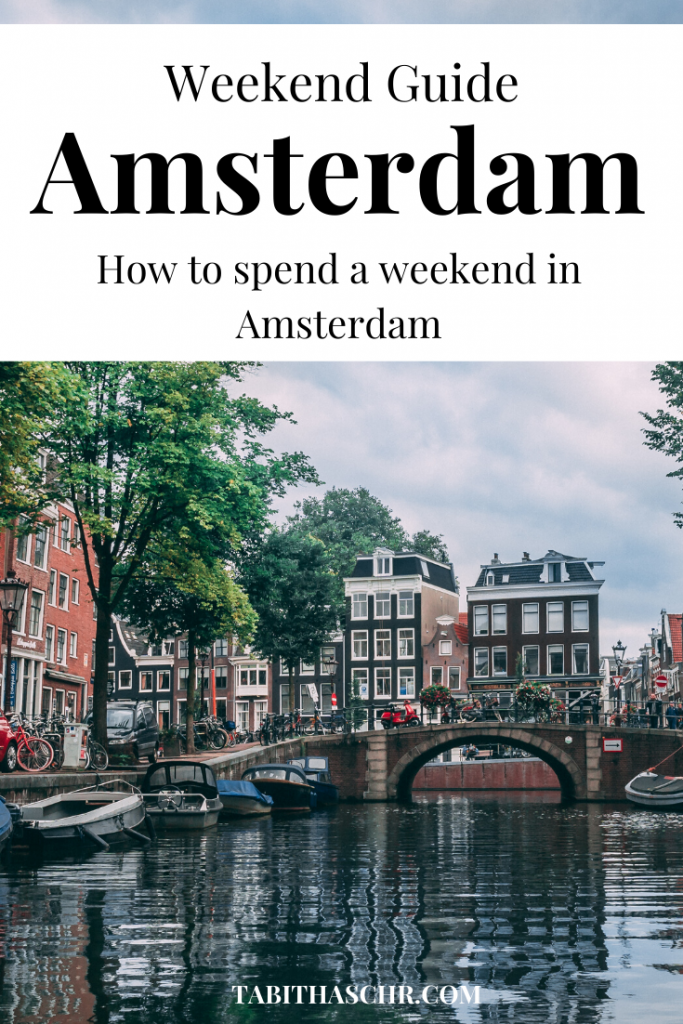 Weekend Guide to Amsterdam | How to spend a Weekend in Amsterdam